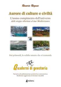 Aurore di culture e civiltà. Primordi dell'uomo compimento dell'universo