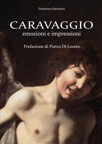 Caravaggio. Emozioni e impressioni - Francesca Saraceno - copertina