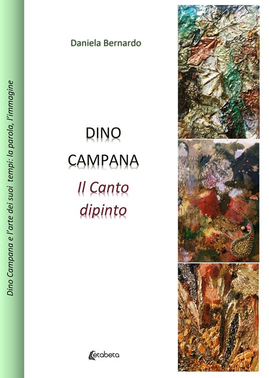 Dino Campana. Il canto dipinto - Daniela Bernardo - copertina
