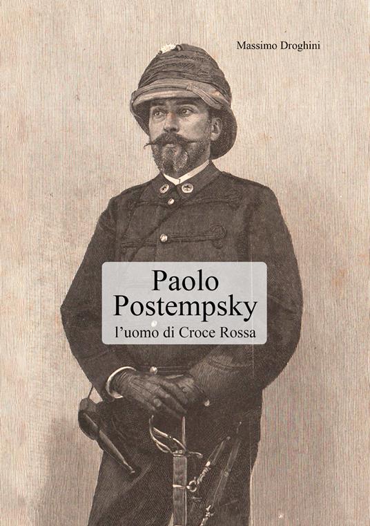 Paolo Postempsky. L’uomo di Croce Rossa - Massimo Droghini - copertina