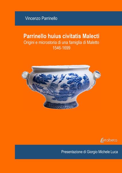 Parrinello huius civitatis Malecti. Origini e microstoria di una famiglia di Maletto 1546-1699 - Vincenzo Parrinello - copertina