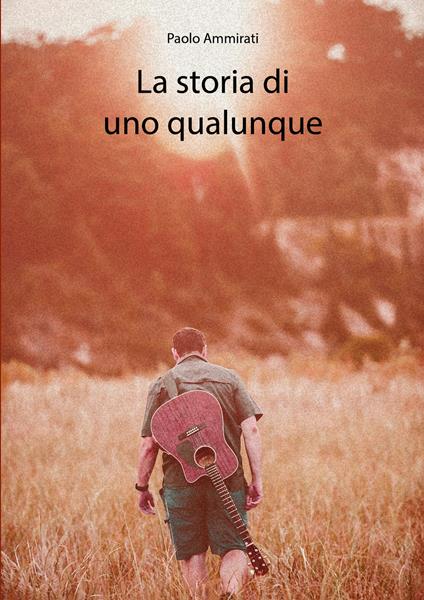 La storia di uno qualunque - Paolo Ammirati - copertina