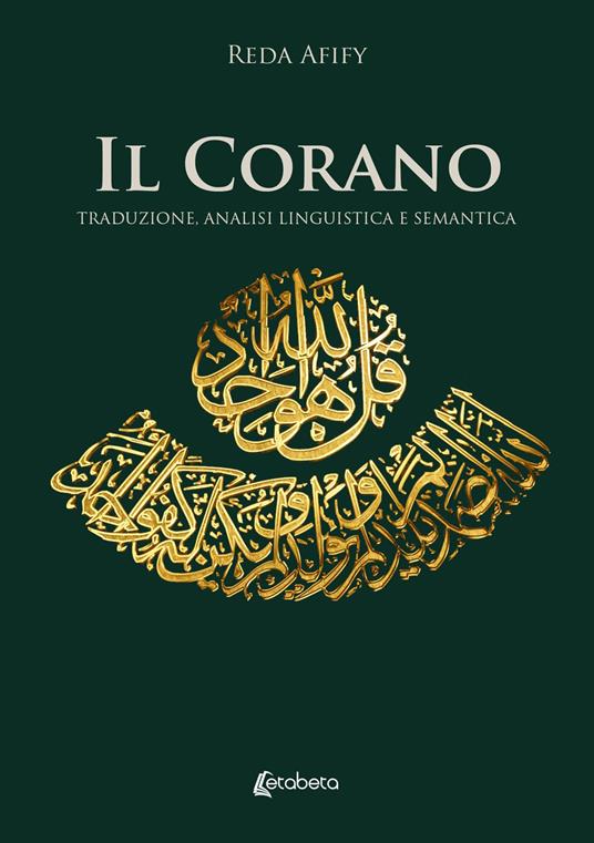 Il Corano. Traduzione, analisi linguistica e semantica - Reda Afify - copertina