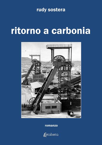 Ritorno a Carbonia - Rudy Sostera - copertina