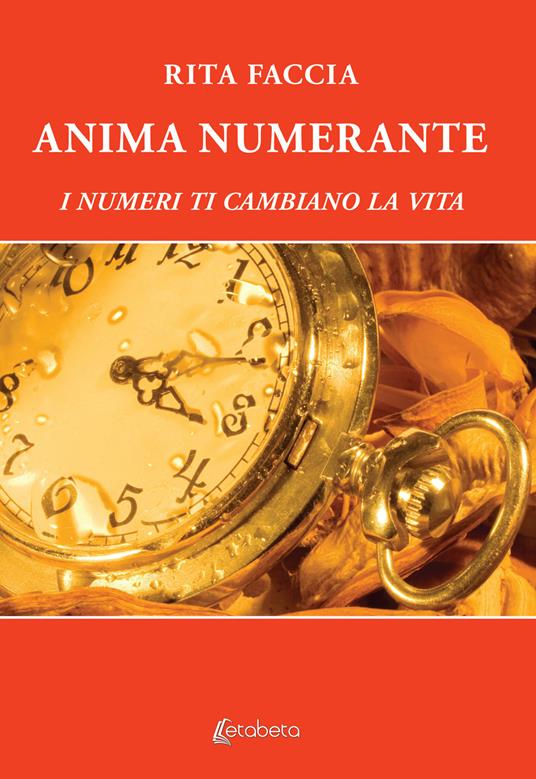 Anima numerante. I numeri ti cambiano la vita - Rita Faccia - copertina