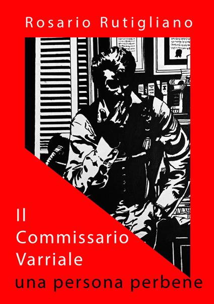 Il commissario Varriale. Una persona perbene - Rosario Rutigliano - copertina
