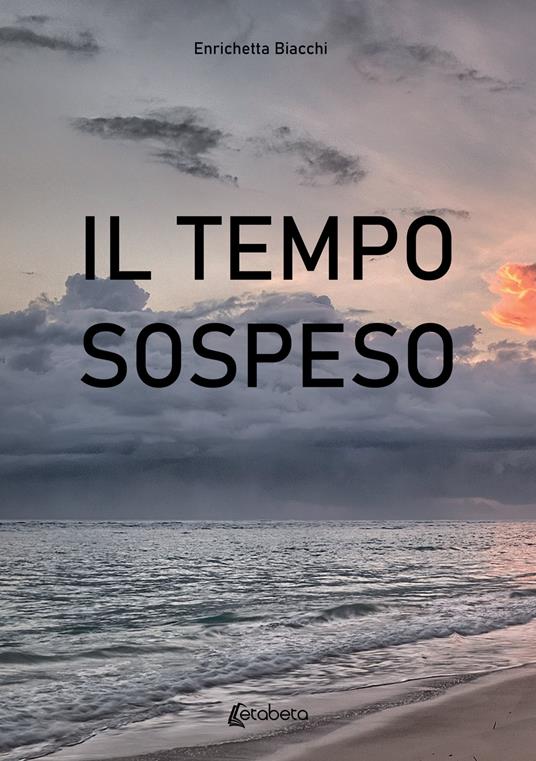 Il tempo sospeso - Enrichetta Biacchi - copertina