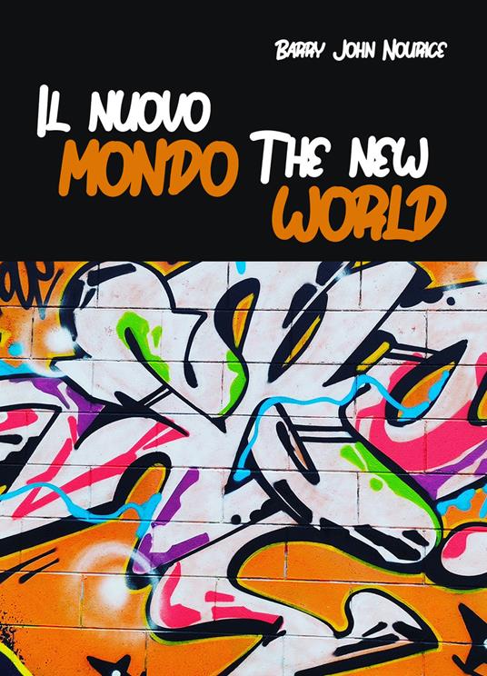 Il nuovo mondo. The new world. Ediz. bilingue - Barry John Nourice - copertina