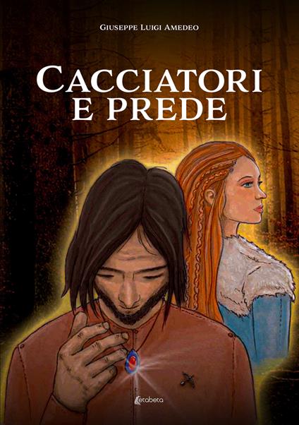 Cacciatori e prede - Giuseppe Luigi Amedeo - copertina