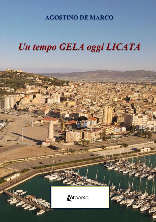 Un tempo Gela oggi Licata - Agostino De Marco - copertina