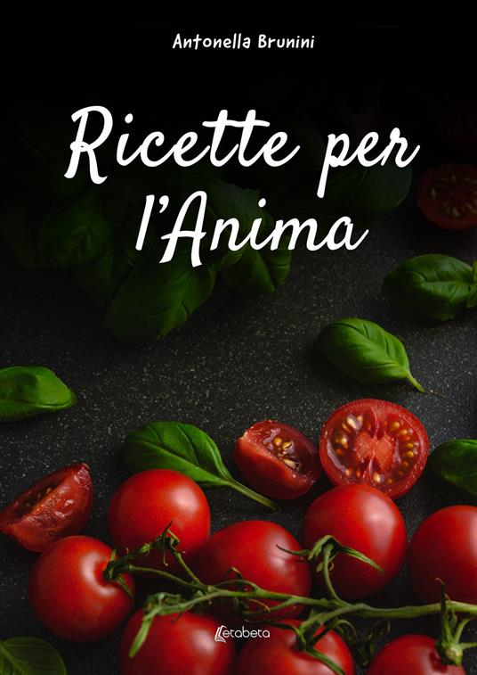 Ricette per l’anima - Antonella Brunini - copertina