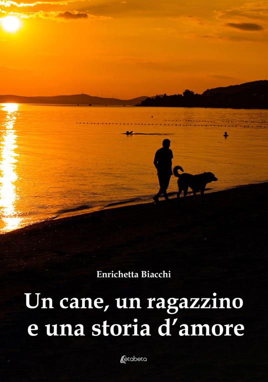 Un cane, un ragazzino e una storia d’amore - Enrichetta Biacchi - copertina