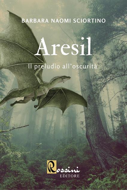 Aresil. Il preludio all'oscurità - Barbara Naomi Sciortino - copertina
