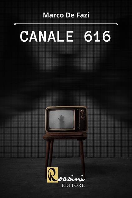 Canale 616 - Marco De Fazi - copertina