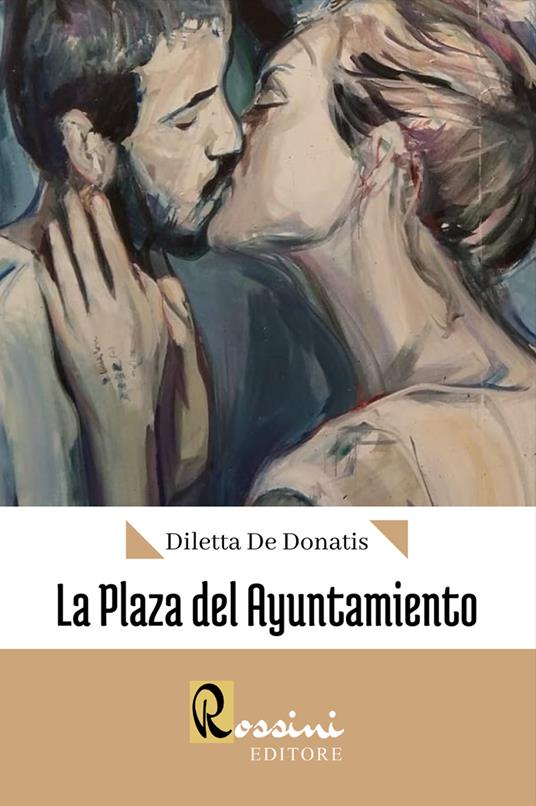 La plaza del Ayuntamiento - Diletta De Donatis - copertina