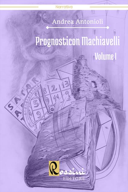 Prognosticon Machiavelli. Vol. 1 - Andrea Antonioli - copertina