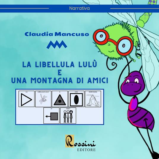 La libellula Lulù e una montagna di amici. Ediz. illustrata - Claudia Mancuso - copertina