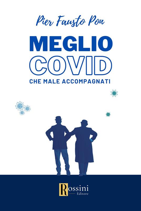 Meglio Covid che mal accompagnati - Pier Fausto Pon - copertina