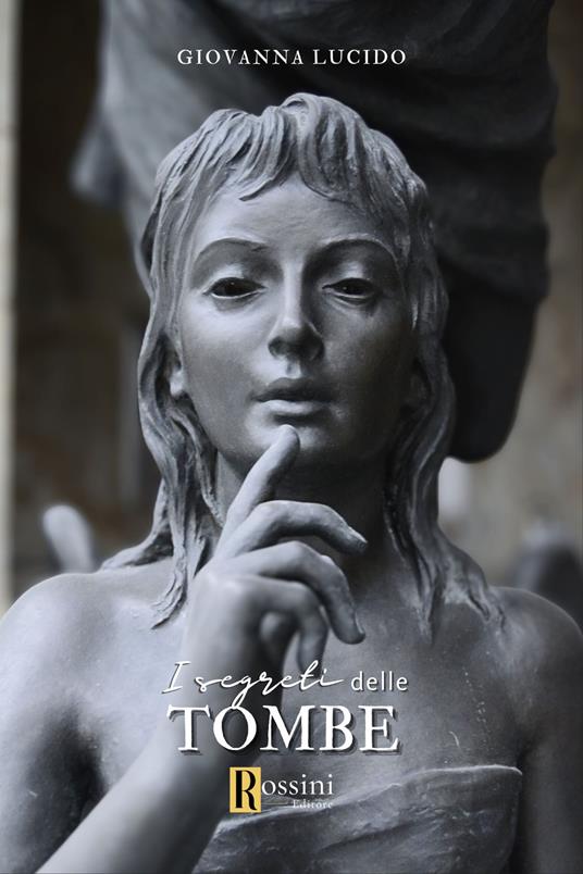 I segreti delle tombe - Giovanna Lucido - copertina