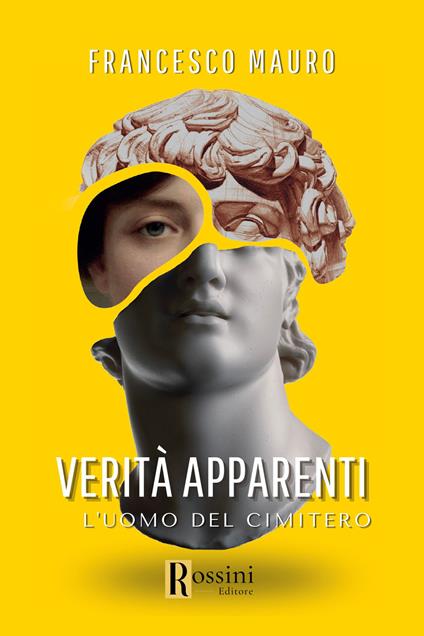 Verità apparenti. L'uomo del cimitero - Francesco Mauro - copertina