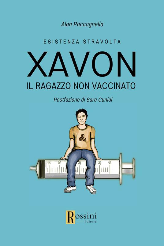 Xavon. Il ragazzo non vaccinato. Esistenza stravolta - Alan Paccagnella - copertina