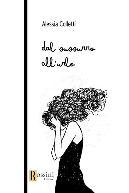 Dal sussurro all'urlo - Alessia Colletti - copertina
