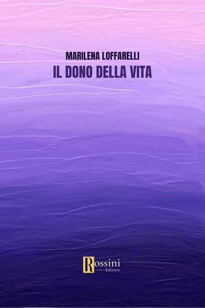Il dono della vita - Marilena Loffarelli - copertina