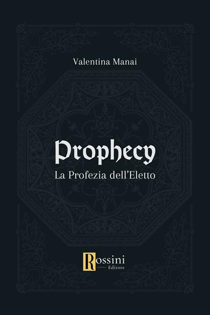 Prophecy. La profezia dell'eletto - Valentina Manai - copertina