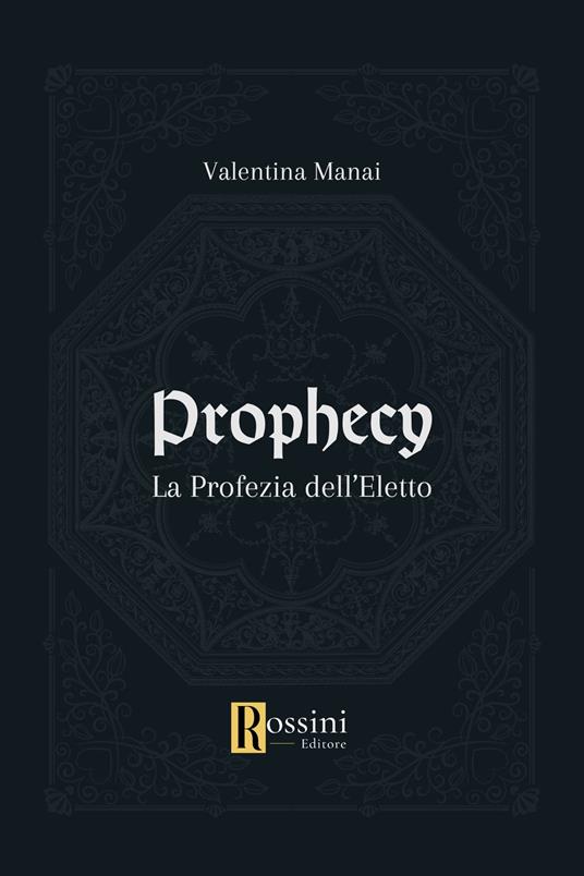 Prophecy. La profezia dell'eletto - Valentina Manai - copertina