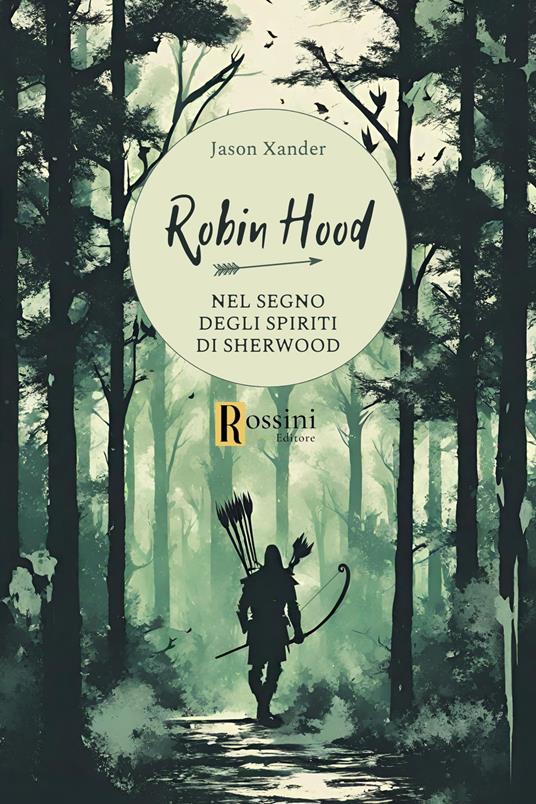 Robin Hood. Nel segno degli spiriti di Sherwood - Jason Xander - copertina