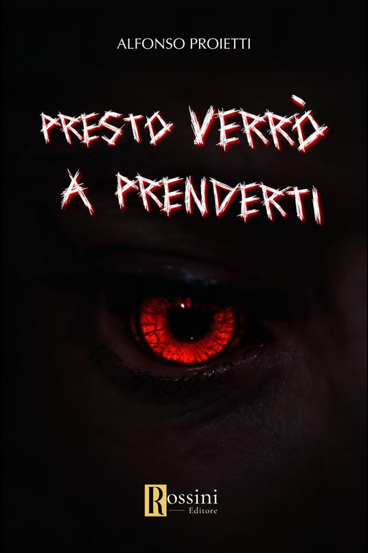 Presto verrò a prenderti - Alfonso Proietti - copertina