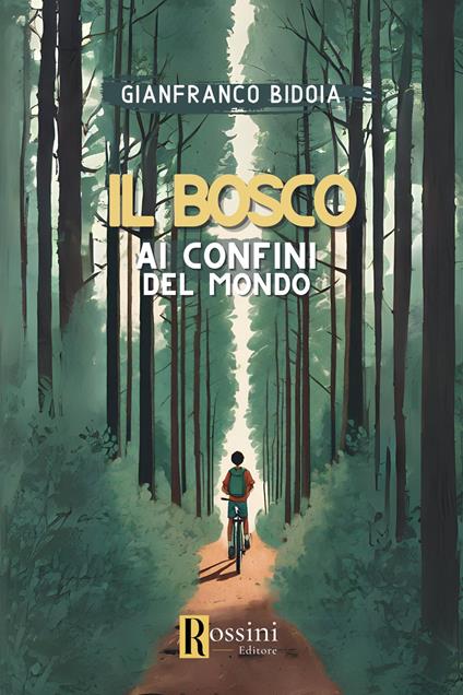 Il bosco ai confini del mondo - Gianfranco Bidoia - copertina