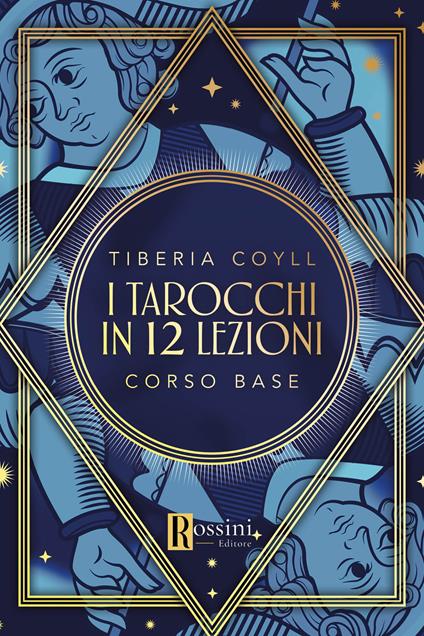 I tarocchi in 12 lezioni. Corso base - Tiberia Coyll - copertina