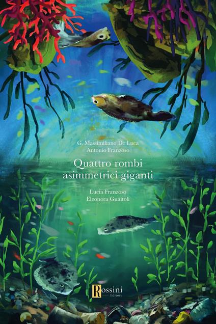 Quattro rombi asimmetrici giganti - G. Massimiliano De Luca,Antonio Franzoso,Lucia Franzoso - copertina
