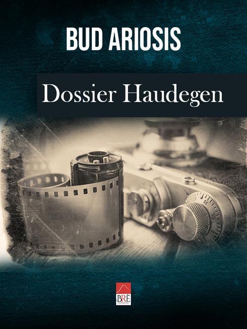 Dossier Haudegen - Bud Ariosis - copertina