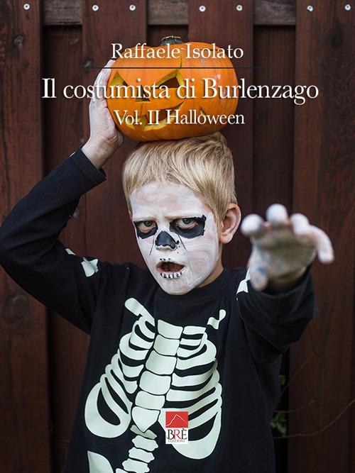 Il costumista di Burlenzago. Halloween. Vol. 2 - Raffaele Isolato - copertina