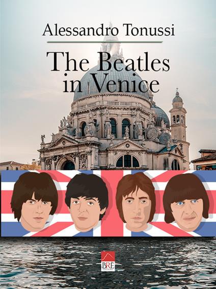 The Beatles in Venice - Alessandro Tonussi - copertina