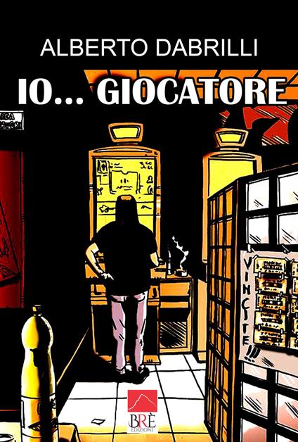 Io... giocatore - Alberto Dabrilli - copertina
