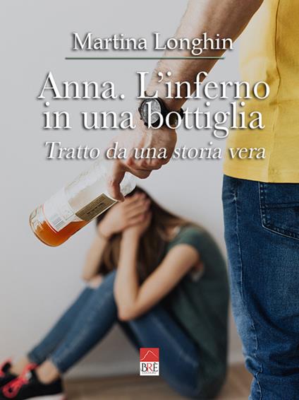 Anna. L'inferno in una bottiglia - Martina Longhin - copertina