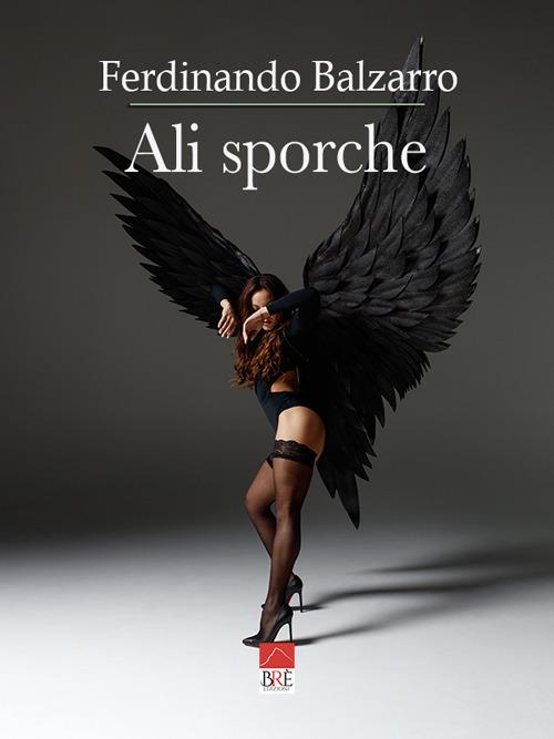 Ali sporche - Ferdinando Balzarro - copertina