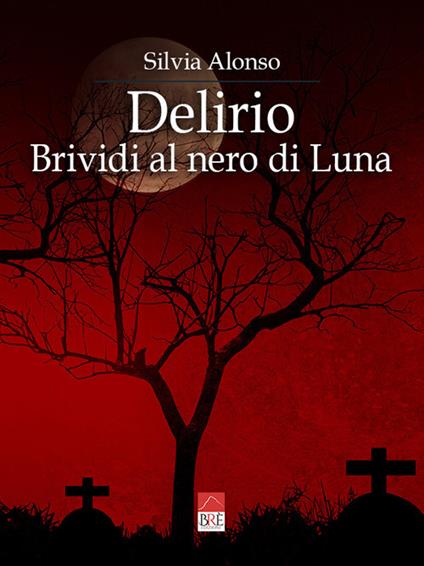 Delirio. Brividi al nero di luna - Silvia Alonso - copertina