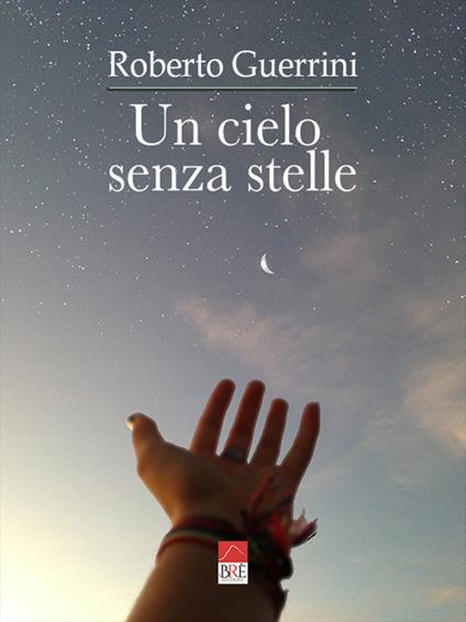 Un cielo senza stelle - Roberto Guerrini - copertina