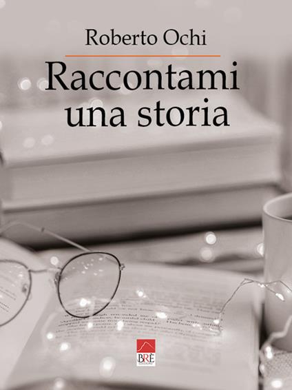 Raccontami una storia - Roberto Ochi - copertina