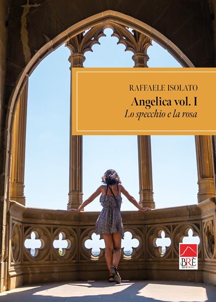 Lo specchio e la rosa. Angelica. Vol. 1 - Raffaele Isolato - copertina