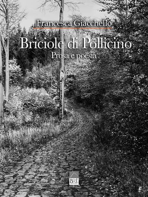 Briciole di Pollicino. Prosa e poesia - Francesca Giacchello - copertina