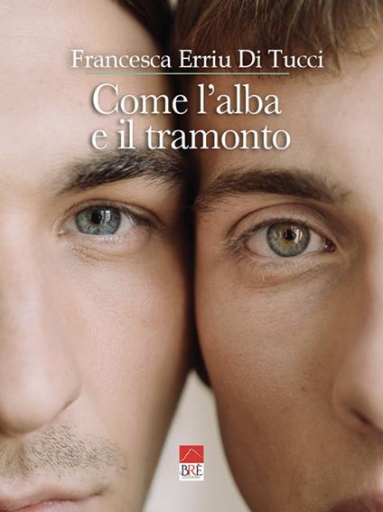 Come l'alba e il tramonto - Francesca Erriu Di Tucci - copertina