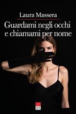 Guardami negli occhi e chiamami per nome