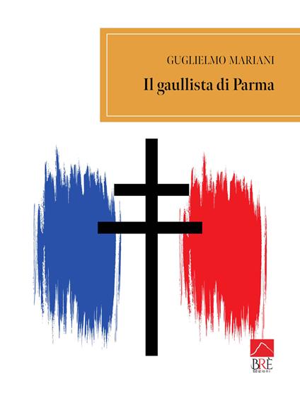Il gaullista di Parma - Guglielmo Mariani - copertina