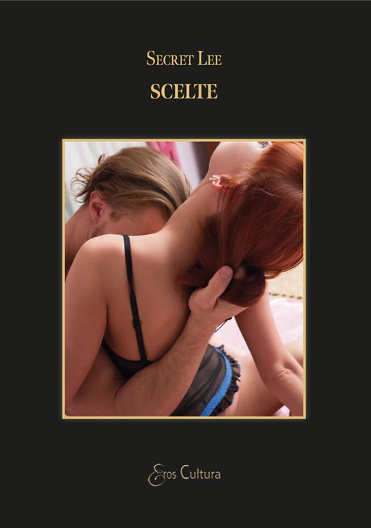 Scelte. Le catene del peccato. Vol. 1 - SecretLee - copertina
