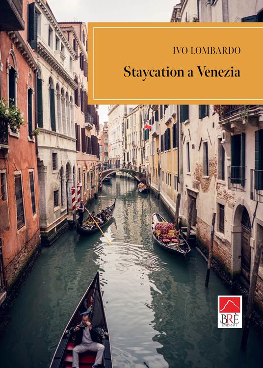 Staycation a Venezia - Ivo Lombardo - copertina